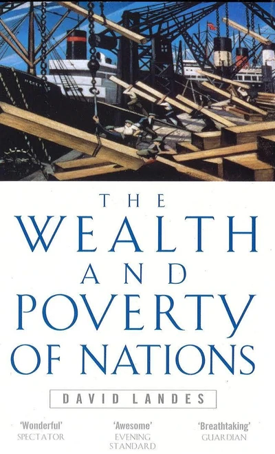 David S. Landes / The Wealth and Poverty of Nations