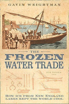 Gavin Weightman / The Frozen Water Trade