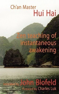 Hui Hai / Zen Teaching of Instantaneous Awakening