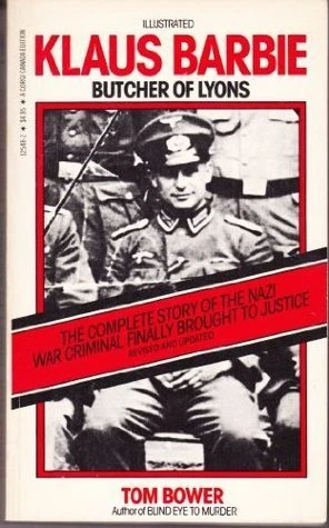 Tom Bower / Klaus Barbie: Butcher of Lyons