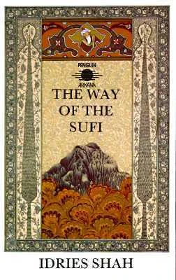 Idries Shah / The Way of the Sufi