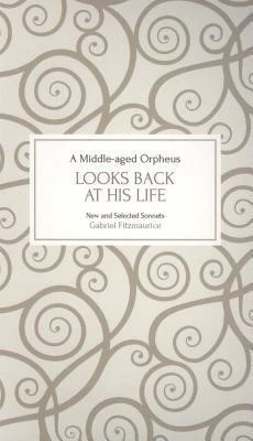 Gabriel Fitzmaurice / A Middle-Aged Orpheus Looks Back at His Life (Large Paperback)