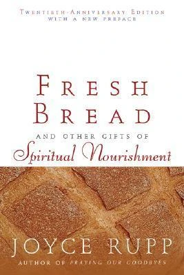 Joyce Rupp / Fresh Bread (Large Paperback)