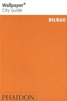 Editors of Wallpaper Magazine / Wallpaper City Guide: Bilbao