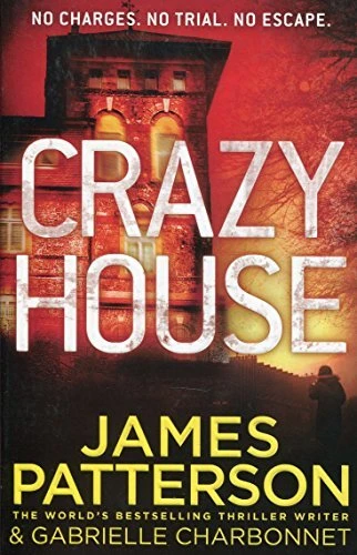 James Patterson / CRAZY HOUSE