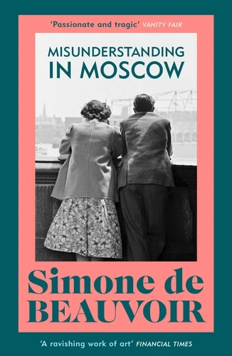 Simone de Beauvoir / Misunderstanding in Moscow