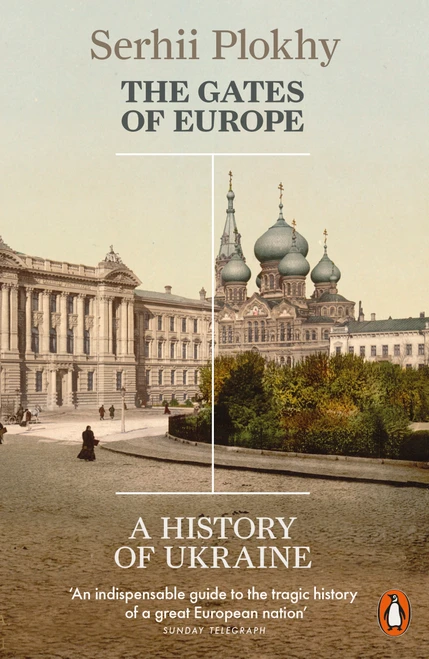 Serhii Plokhy / The Gates of Europe: A History of Ukraine