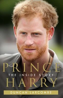 Duncan Larcombe / Prince Harry: The Inside Story