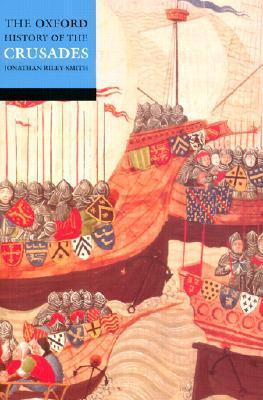 Jonathan Riley-Smith / The Oxford History of the Crusades