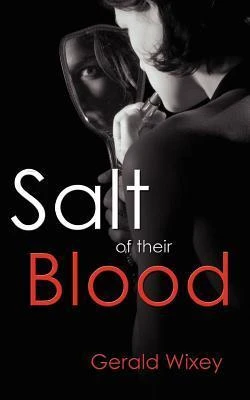 Gerald Wixey / Salt of Their Blood
