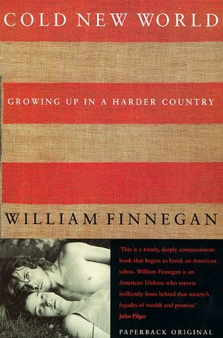 William Finnegan / Cold New World