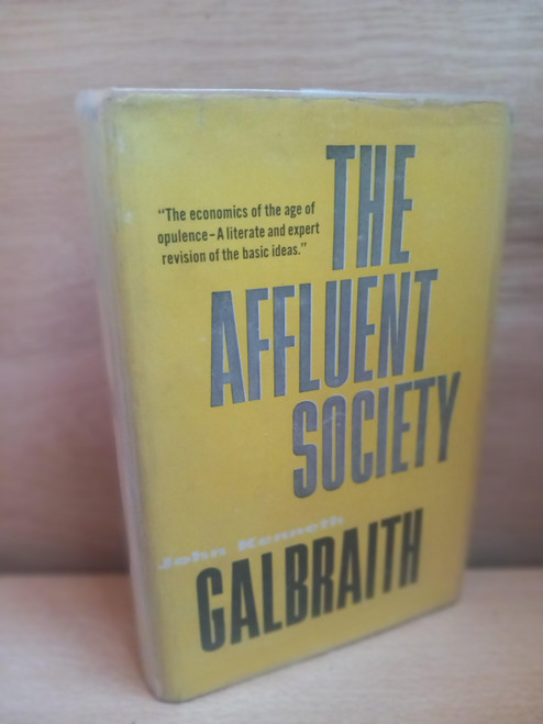 John Kenneth Galbraith - The Affluent Society - HB - SIGNED