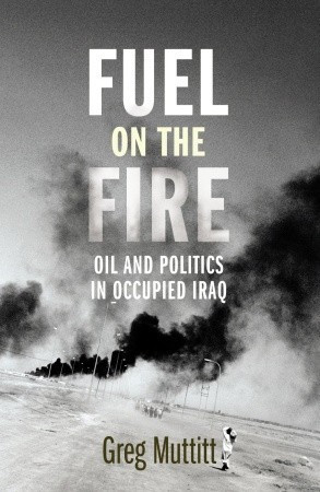 Greg Muttitt / Fuel on the Fire (Large Paperback)