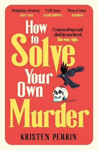 Kristen Perrin / How to Solve Your Own Murder