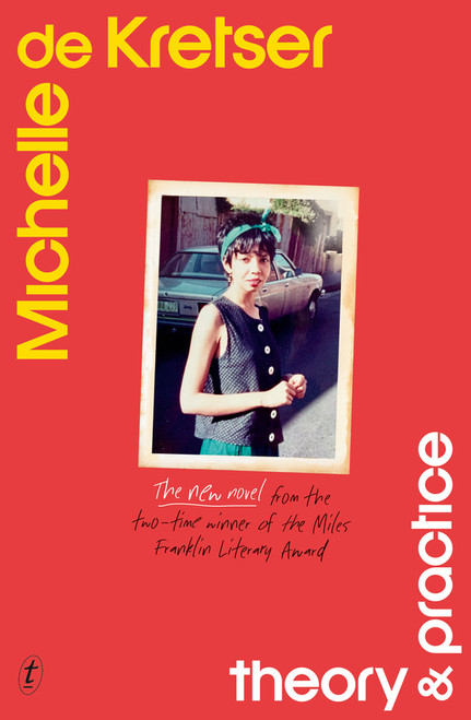 Michelle de Kretser / Theory & Practice (Large Paperback)