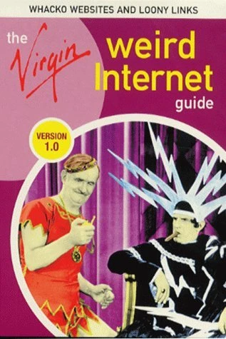 Steve Hornby / The Virgin Weird Internet Guide