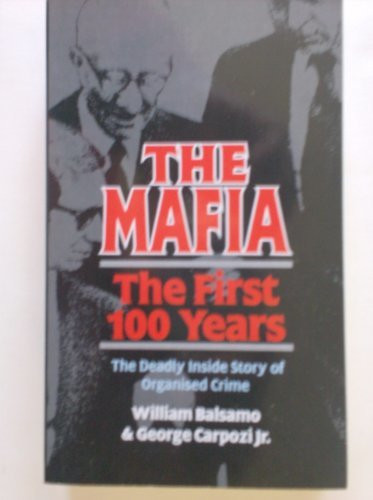 William Balsamo / The Mafia The First 100 Years
