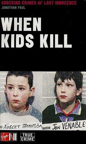 Jonathan Paul / When Kids Kill