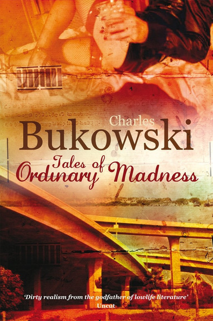 Charles Bukowski / Tales of Ordinary Madness