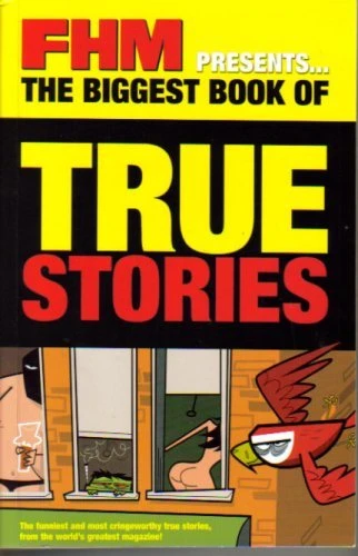 FHM / The Biggest Book Of True Stories (Large Paperback)