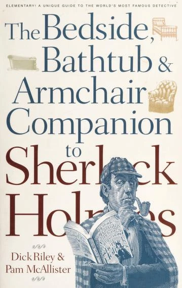 Dick Riley / The Bedside, Bathtub & Armchair Companion to Sherlock Holmes (Large Paperback)