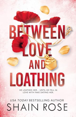 Shain Rose / Between Love and Loathing