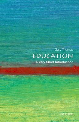 Gary Thomas / Education: A Very Short Introduction