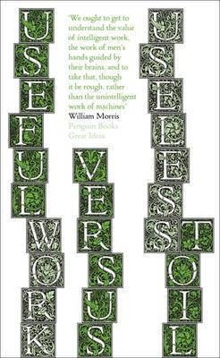 William Morris / Useful Work versus Useless Toil