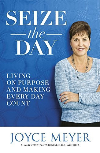 Joyce Meyer / Seize the Day