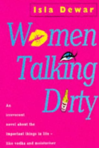 Isla Dewar / Women Talking Dirty