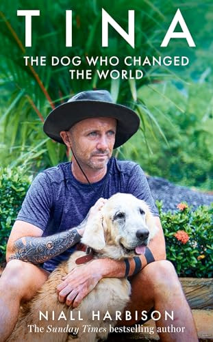 Niall Harbison / Tina : The Dog that Changed the World (Large Paperback)