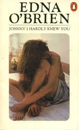 Edna O'Brien / Johnny I Hardly Knew You