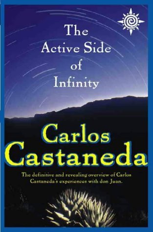 Carlos Castaneda / The Active Side of Infinity