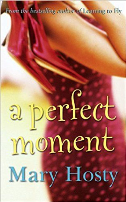 Mary Hosty / A Perfect Moment