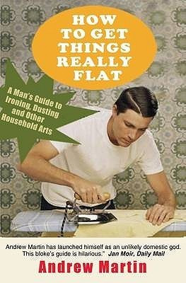 Andrew Martin / How to Get Things Really Flat