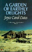 Joyce Carol Oates / A Garden of Earthly Delights