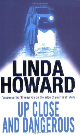 Linda Howard / Up Close and Dangerous