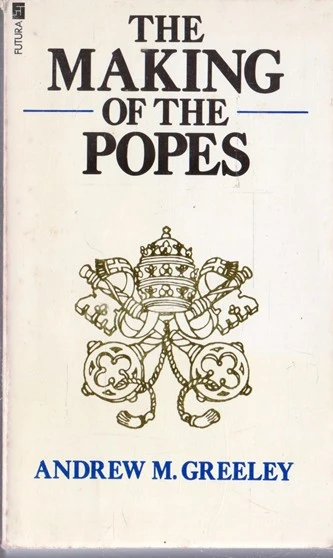 Andrew M. Greeley / The Making of the Popes (Vintage Paperback)