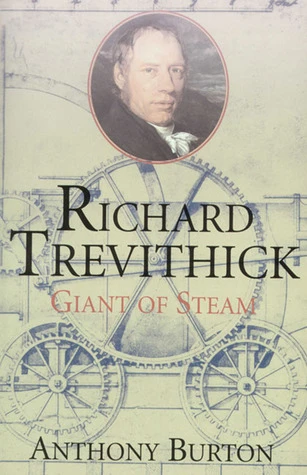 Anthony Burton / Richard Trevithick