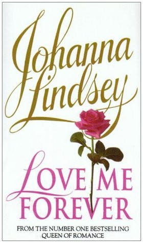 Johanna Lindsey / Love Me Forever