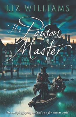 Liz Williams / The Poison Master
