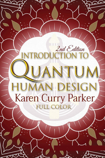 Karen Curry Parker / Introduction to Quantum Human Design
