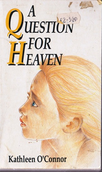Kathleen O'Connor / A Question for Heaven (Vintage Paperback)