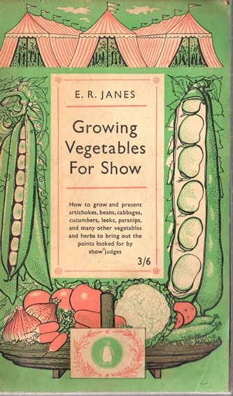 E. R. Janes / Growing Vegetables for Show (Vintage Paperback)