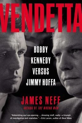 James Neff / Vendetta - Bobby Kennedy versus Jimmy Hoffa (Large Paperback)