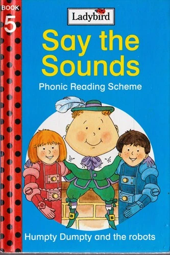 Ladybird / Say the Sounds: Humpty Dumpty and the Robots