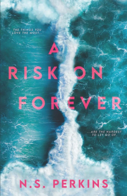 N.S. Perkins / A Risk on Forever (Large Paperback)