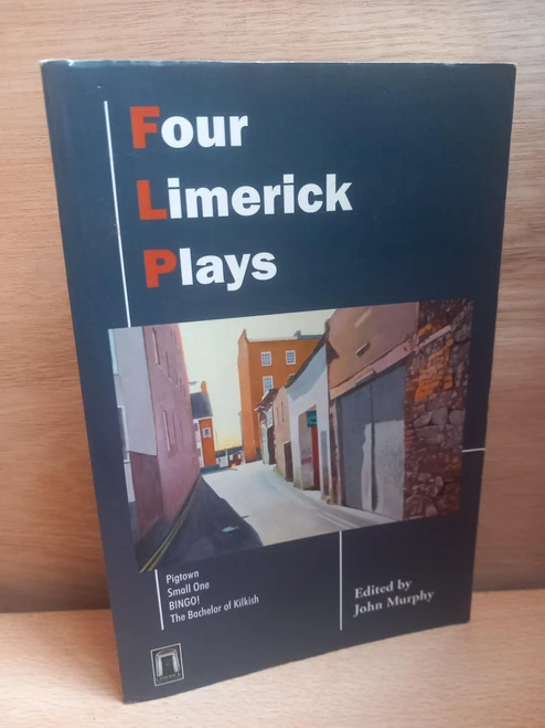 John Murphy (Editor)- Four Limerick Plays ( Pigtown | Small One | Bingo! | The Bachelor of Kilkish ) - PB
