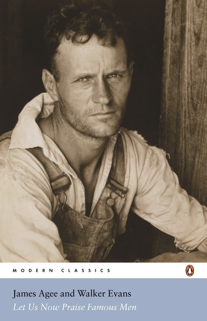 James Agee / Let Us Now Praise Famous Men