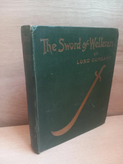 Lord Dunsany ( Edward Plunkett) - The Sword of Welleran  - HB 1908 UK 1ST Edition